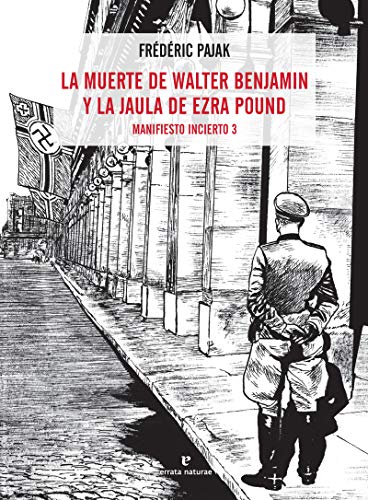 La muerte de Walter Benjamin y la jaula de Ezra Pound: Manifiesto incierto 3 (VARIOS)