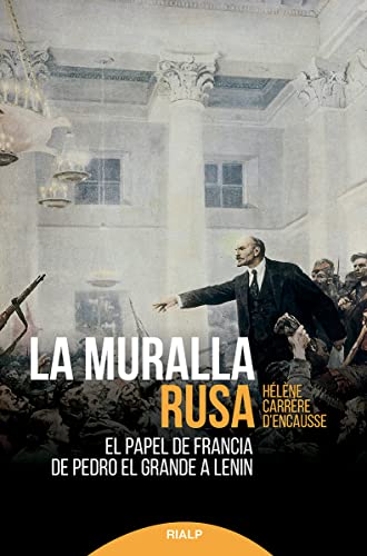 La Muralla Rusa. El Papel de Francia: El papel de Francia de Pedro el Grande a Lein (Historia)