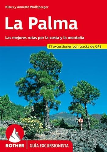 La Palma: Las mejores Rutas por la Costa y por la Montaña- 69 Excursiones