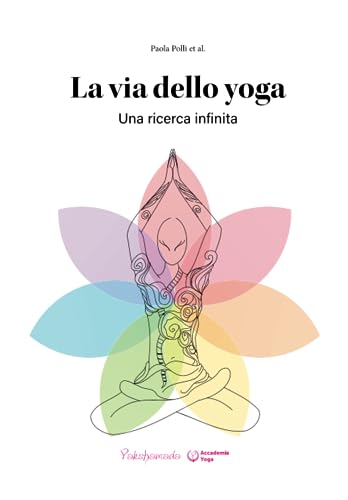 La via dello yoga: Una ricerca infinita