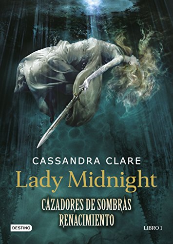 Lady Midnight. Cazadores de sombras Renacimiento 1 (La Isla del Tiempo Plus)