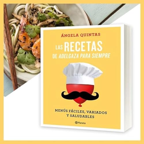 Las recetas de Adelgaza para siempre: Menús fáciles, variados y saludables (No Ficción)