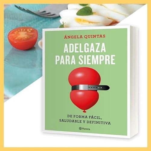 Las recetas de Adelgaza para siempre: Menús fáciles, variados y saludables (No Ficción)