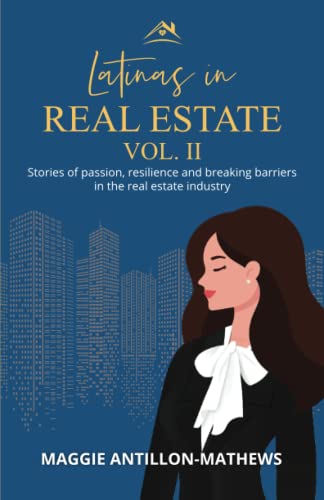 Latinas in Real Estate Vol II: Stories of passion, resilience and breaking barriers in the real estate industry