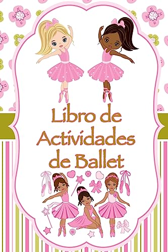 Libro de Actividades de Ballet: Datos divertidos, Colorear, Laberintos, Punto a punto, Diario, Diario o Libreta