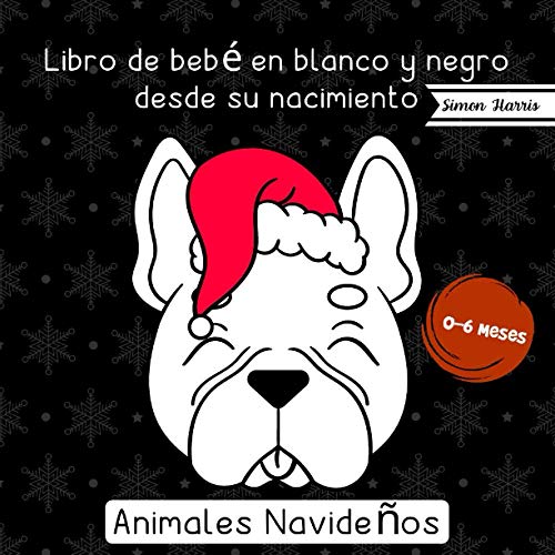 Libro de bebé en blanco y negro desde su nacimiento, Animales navideños, 0-6 Monate: Fotos y formas de alto contraste para los recién nacidos | Perro, reno, oso, gato, caballo y más