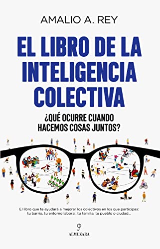 Libro de la Inteligencia colectiva, El: ¿Qué ocurre cuando hacemos cosas juntos? (Ensayo)