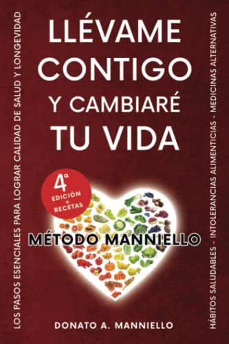 Llévame contigo y cambiaré tu vida: El Método Manniello