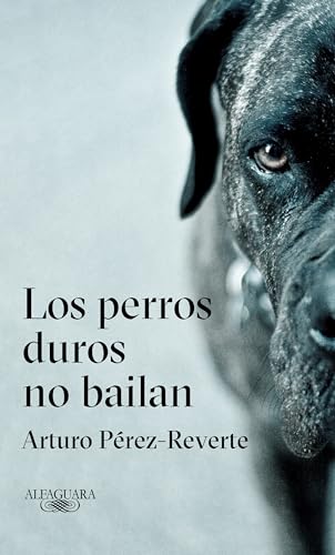 Los perros duros no bailan (Alfaguara)