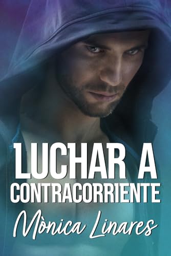 Luchar a contracorriente: Una novela de amores imposibles (Hermanas Ritter #1)