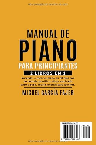 MANUAL DE PIANO PARA PRINCIPIANTES: 2 LIBROS EN 1: Aprender a tocar el piano en 30 dias con un método sencillo y eficaz explicado paso a paso. Teoría musical para jóvenes.