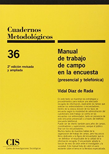 Manual De Trabajo De Campo En La Encuesta (presencial y Telefónica): 36 (Cuadernos Metodológicos)