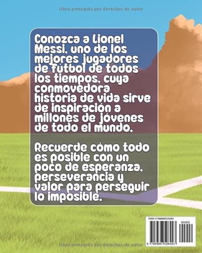 Messi: La asombrosa historia de una leyenda del fútbol (El Libro Para Niños)