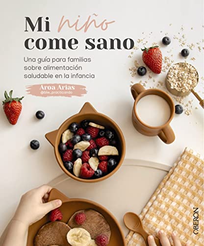 Mi niño come sano: Una guía para familias sobre alimentación saludable en la infancia (Libros singulares)