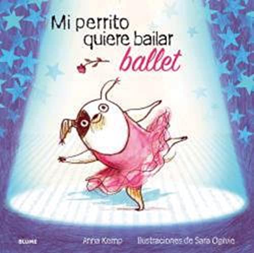 Mi perrito quiere bailar ballet (SIN COLECCION)