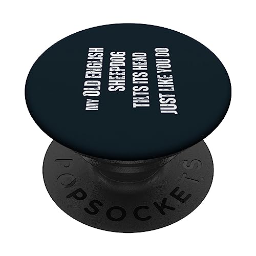 Mi Viejo Pastor Inglés inclina la cabeza como tú. Divertido PopSockets PopGrip Intercambiable