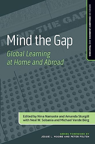 Mind the Gap: Global Learning at Home and Abroad (Series on Engaged Learning and Teaching)