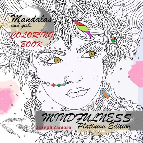 Mindfulness Coloring and relax for Women and girls: for adults, Mandalas and images relaxing, with precision and detail, Platinum Edition, perfect size to wear