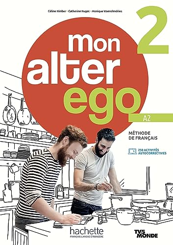 Mon alter ego. Livre de l'eleve. Per le Scuole superiori. Con e-book. Con espansione online (Vol. 2): Livre de l'élève