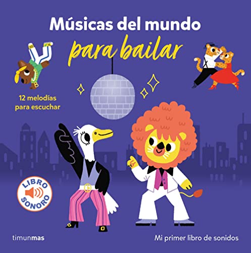 Músicas del mundo para bailar. Mi primer libro de sonidos (Libros con sonido)