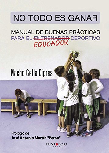 No todo es ganar, manual de buenas prácticas para el educador deportivo