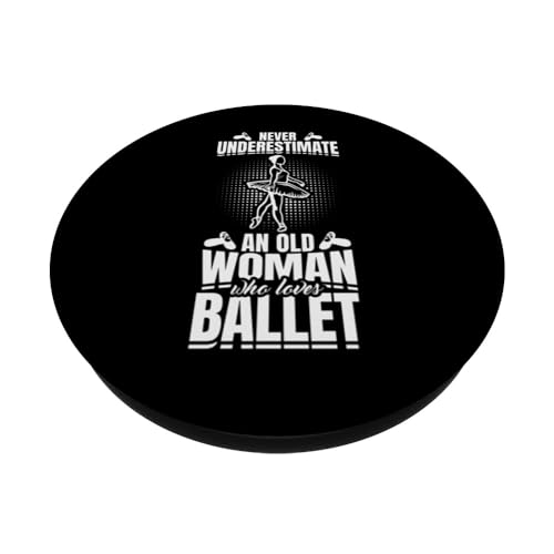 Nunca subestimes vieja bailarina ballet Día de la Madre PopSockets PopGrip Intercambiable