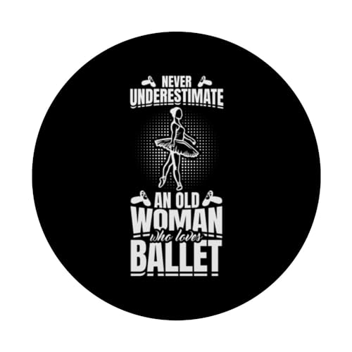 Nunca subestimes vieja bailarina ballet Día de la Madre PopSockets PopGrip Intercambiable