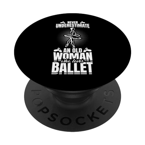 Nunca subestimes vieja bailarina ballet Día de la Madre PopSockets PopGrip Intercambiable