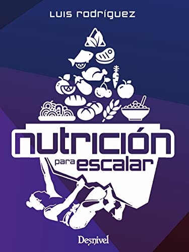 Nutrición para escalar (MANUALES DESNIVEL)