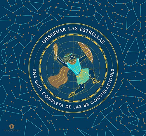 Observar las estrellas: Una guía completa de las 88 constelaciones (DIVULGACION)