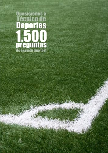 Oposiciones a Técnico de Deportes: 1500 preguntas de examen tipo test