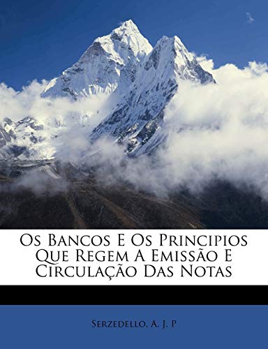 Os Bancos E Os Principios Que Regem A Emissão E Circulação Das Notas