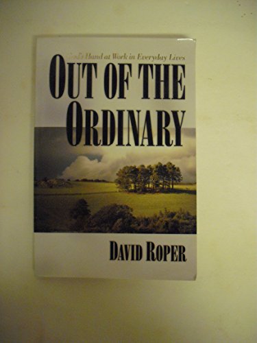 Out of the Ordinary: God's Hand at Work in Everyday Lives