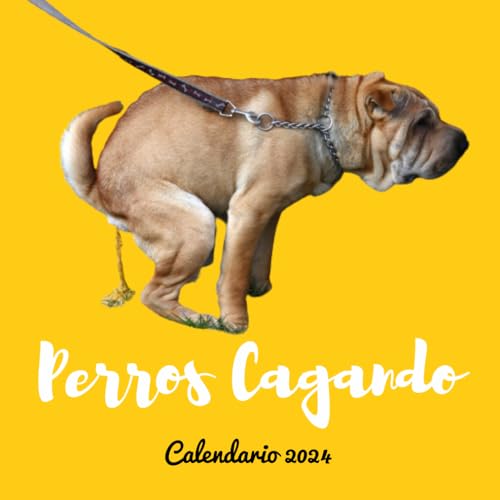 Perros Cagando Calendario 2024 Agenda (Libro de Papel): Regalo Divertido Para Hombre, Mujer, Amiga, Aniversario, Boda, Jefe, Cumpleañosnovio, Padre, 40 años ,50 años Madre, Regalos Especiales