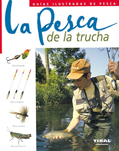 Pesca De La Trucha, La. Guia Ilustrada (Guías Ilustradas De Pesca)