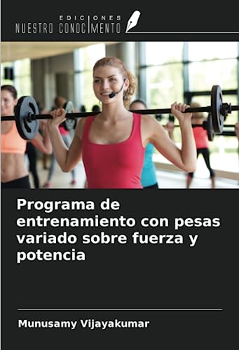 Programa de entrenamiento con pesas variado sobre fuerza y potencia