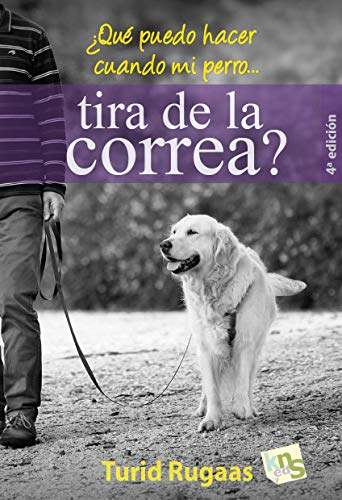 ¿Qué puedo hacer cuando mi perrotira de la correa? (SIN COLECCION)