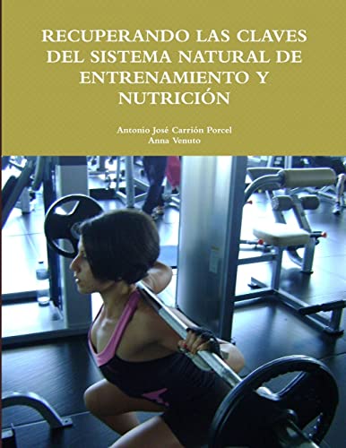 RECUPERANDO LAS CLAVES DEL SISTEMA NATURAL DE ENTRENAMIENTO Y NUTRICIÓN