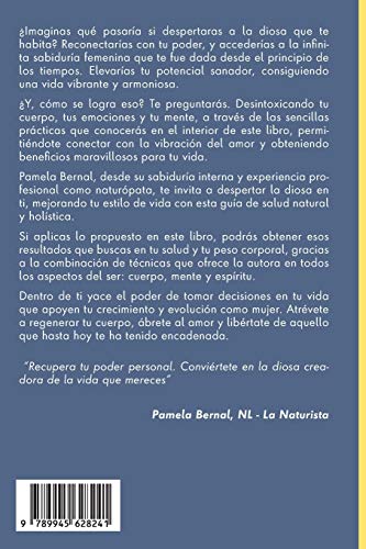 Regenera tu cuerpo, despierta la diosa en ti: Guía naturista para recuperar tu salud, autoconfianza y poder femenino.