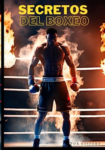 Secretos del boxeo: libro de boxeo desde boxeadores amateur hasta profesionales