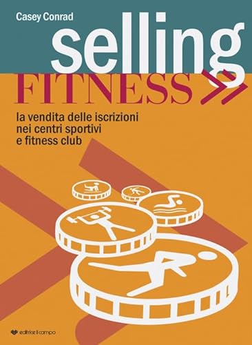 Selling fitness. Vendita delle iscrizioni nei centri sportivi e fitness club