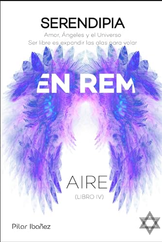 Serendipia: Amor, ángeles y el Universo. Ser libre es expandir las alas para volar. En Rem Aire