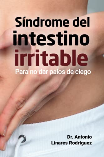 Síndrome del intestino irritable: Para no dar palos de ciego