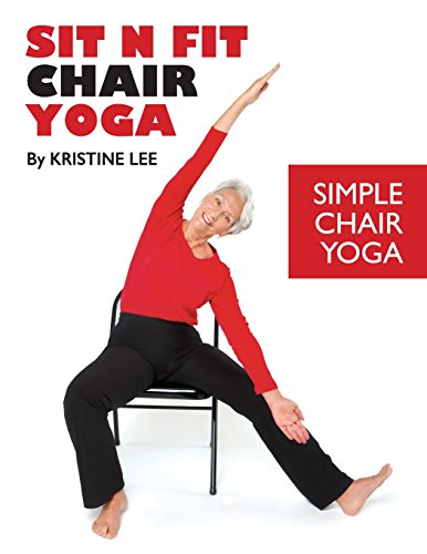 Sit N Fit Chair Yoga: Simple Chair Yoga