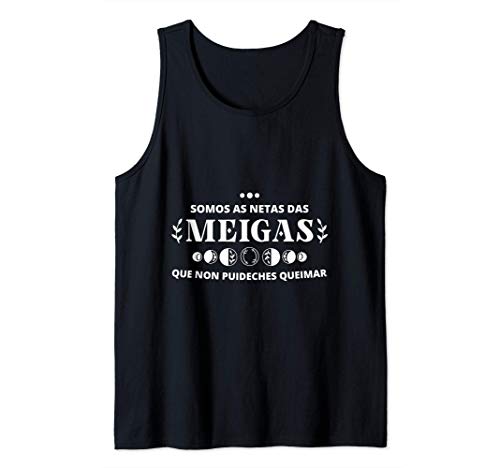 Somos As Netas Das Meigas Que non Puideches Queimar 8 Marzo Camiseta sin Mangas