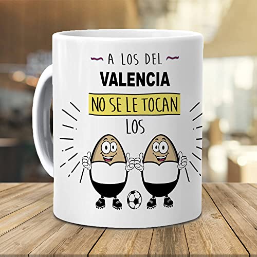 Taza A los del Valencia no se le tocan los huevos. Cerámica AAA - 350 ml.