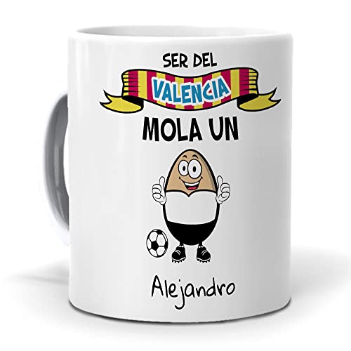 Taza personalizada con texto. Regalo original. Ser del Valencia mola un huevo con nombres. Haz un regalo único