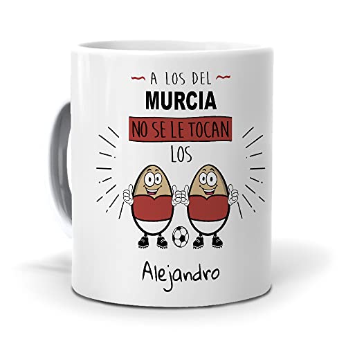 Taza personalizada con texto. Regalo original.A los del Murcia no se le tocan los huevos. Haz un regalo único