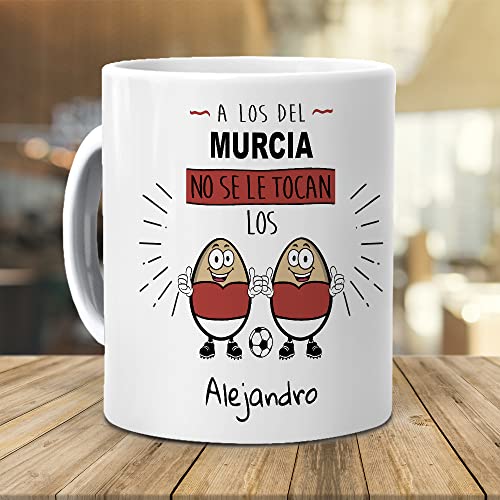 Taza personalizada con texto. Regalo original.A los del Murcia no se le tocan los huevos. Haz un regalo único