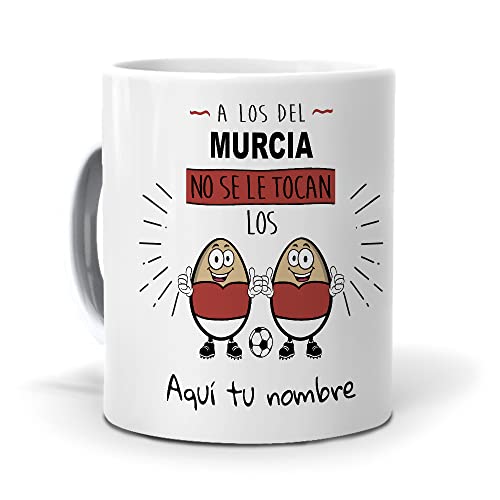 Taza personalizada con texto. Regalo original.A los del Murcia no se le tocan los huevos. Haz un regalo único